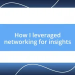 How I leveraged networking for insights