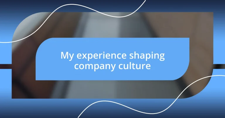 My experience shaping company culture