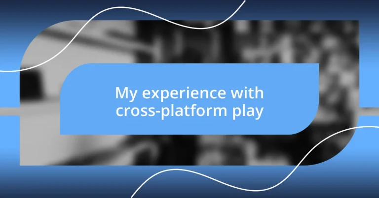 My experience with cross-platform play