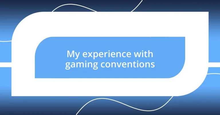 My experience with gaming conventions