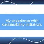 My experience with sustainability initiatives