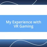 My Experience with VR Gaming