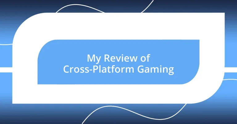 My Review of Cross-Platform Gaming