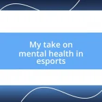 My take on mental health in esports