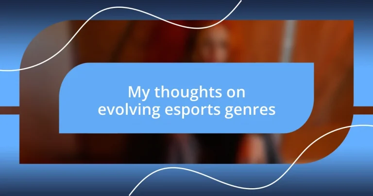 My thoughts on evolving esports genres