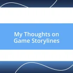 My Thoughts on Game Storylines