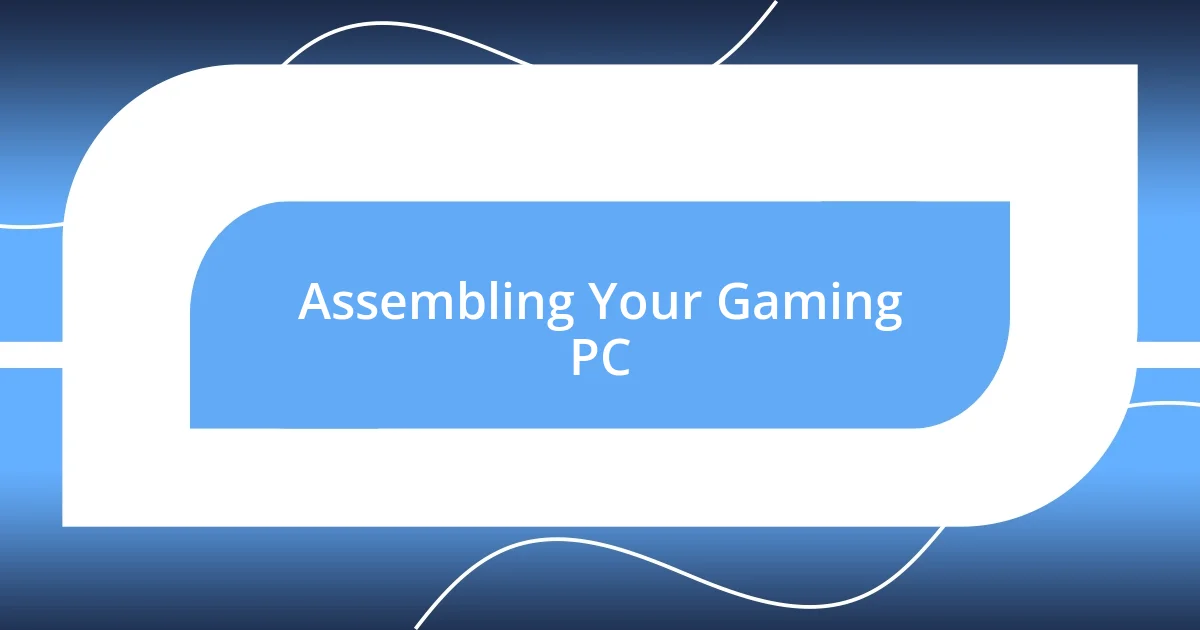 Assembling Your Gaming PC